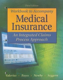 Study Guide/Workbook to Accompany Medical Insurance: An Integrated Claims Approach 3/e