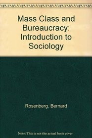 Mass Class and Bureaucracy: Introduction to Sociology