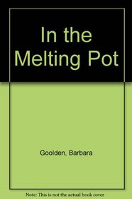 In the Melting Pot