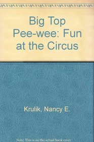 Big Top Pee-Wee: Fun at the Circus