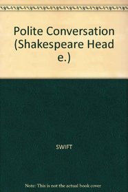 Proposal for Correcting the English Tongue (Shakespeare Head e.)