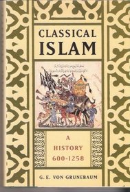 Classical Islam: A History 600-1258