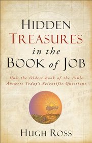 Hidden Treasures in the Book of Job: How the Oldest Book of the Bible Answers Today's Scientific Questions