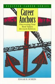 Career Anchors: Discovering Your Real Values and Guide (Pfeiffer Career Series)