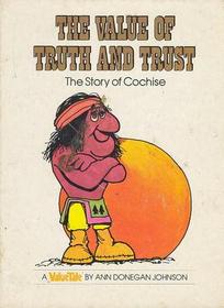 The Value of Truth and Trust: The Story of Cochise