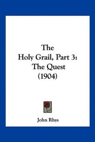 The Holy Grail, Part 3: The Quest (1904)