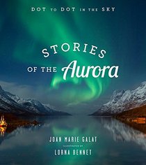 Stories of the Aurora: Dot To Dot In The Sky