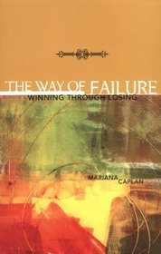 The Way of Failure: Winning Through Losing