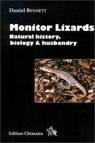 Monitor Lizards: Natural History, Biology & Husbandry