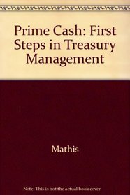 Prime Cash: First Steps in Treasury Management