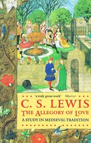 The Allegory of Love: A Study in Medieval Tradition (Oxford Paperbacks)
