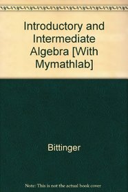 Introductory and Intermediate Algebra plus MyMathLab Student Starter Kit (3rd Edition)