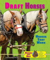 Draft Horses: Horses That Work (Horses That Help with the American Humane Association)