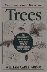 The Illustrated Book of Trees: The Comprehensive Field Guide to More Than 450 Trees of Eastern North America