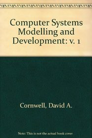 Computer Systems Modelling & Development: A Disciplined Approach (v. 1)