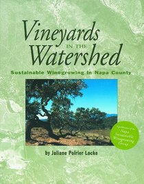 Vineyards in the Watershed: Sustainable Winegrowth in Napa County