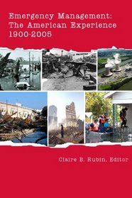 Emergency Management: The American Experience 1900-2005