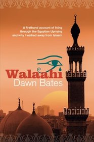 Walaahi: A firsthand account of living through the Egyptian Uprising and why I walked away from Islaam