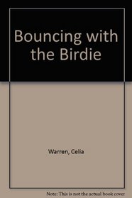Bouncing with the Birdie