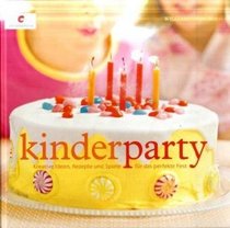 Kinderparty: kreative Ideen, Rezepte und Spiele für das perfekte Fest (German Edition)