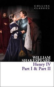 Henry IV Part 1 and Part 2. (Collins Classics)