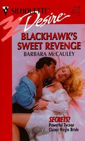 Blackhawk's Sweet Revenge (Secrets) (Silhouette Desire, 1230)