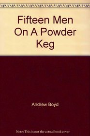 Fifteen Men on a Powder Keg: A History of the United Nations Security Council (University Paperbacks)