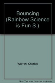 Bouncing (Rainbow Science is Fun S)