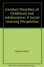 Conduct Disorders of Childhood and Adolescence: A Social Learning Perspective