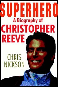 Superhero:  A Biography Of Christopher Reeve