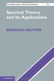 Spectral Theory and its Applications (Cambridge Studies in Advanced Mathematics)
