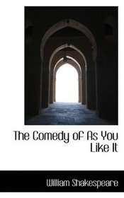 The Comedy of As You Like It