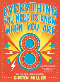 Everything You Need to Know When You Are 8: A Handbook