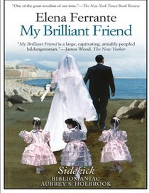 My Brilliant Friend: Neapolitan Novels, Book One: Sidekick