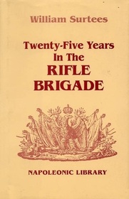 Twenty-Five Years in the Rifle Brigade (Napoleonic Library)