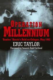 Operation Millennium: Bomber Harris's Raid on Cologne, May 1942