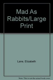 Mad As Rabbits/Large Print