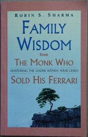 Family Wisdom from the Monk Who Sold His Ferrari