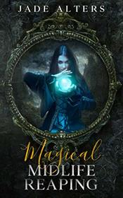 Magical Midlife Reaping: A Paranormal Women's Fiction Novel (Reapers of Crescent City)