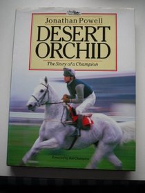 Desert Orchid: Story of a Champion