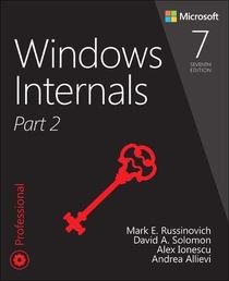 Windows Internals, Part 2 (7th Edition) (Developer Reference)