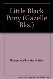 Little Black Pony (Gazelle Bks.)