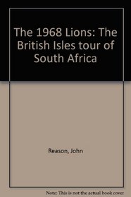 The 1968 Lions: The British Isles tour of South Africa