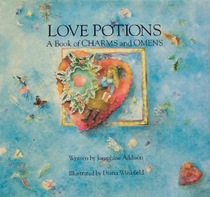Love Potions a Book of Charms and Omens