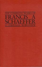 A Christian View of the West (The Complete Works of Francis A. Schaeffer, Vol. 5)