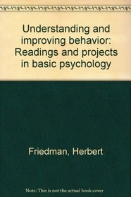 Understanding and improving behavior: Readings and projects in basic psychology