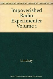 Impoverished Radio Experimenter Volume 1