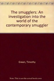 The smugglers: An investigation into the world of the contemporary smuggler