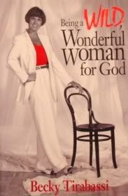 Being a Wild, Wonderful Woman for God