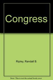 CONGRESS:PROCESS AND POLICY